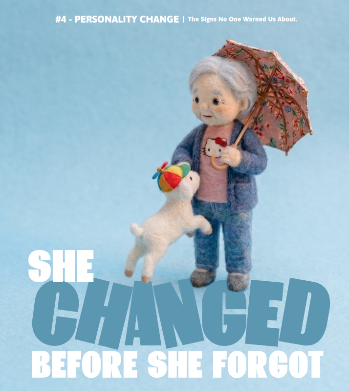Personality change — She changed before she forgot